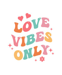 love vibes only lettering quote for t shirt design