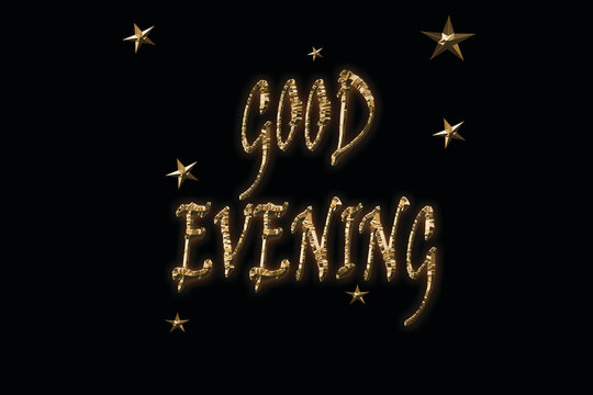 good evening . Golden 3D and Stars with shining effect on a Black elegant background. T-shirt print design.Beautiful greeting card scratched gold text word gold stars with black background
