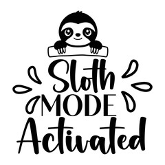 Sloth mode activated
