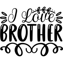 I Love Brother