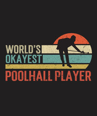 World's Okayest Poolhall Player SVG, Poolhall Gifts Vector, Poolhall T-Shirt