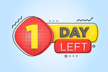 One day left. Left days countdown banner in 3D. Sales time count. 3D rendering.