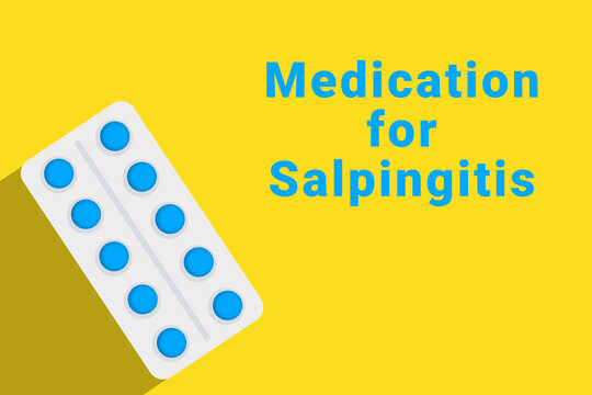 Salpingitis logo. Salpingitis sign next to pills drug. Illustration with drug for Salpingitis. Yellow collage with disease title and pills blister
