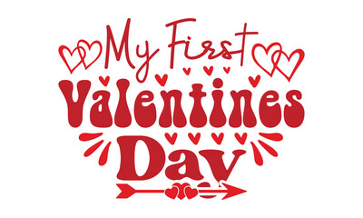 My first valentines day svg, Valentine's Day svg, Valentine's Day svg bundle, Happy valentine's day T shirt greeting card template with typography, Love Svg, Heart Svg, Valentine's Day svg design, Be