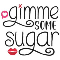 Gimme some sugar Happy Valentine day shirt print template, Valentine Typography design for girls, boys, women, love vibes, valentine gift, loved baby