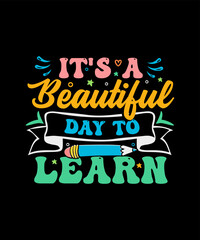 Teacher T-shirt Design It's A Beautiful Day To Learn