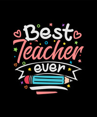 Teacher T-shirt Design Best Teacher Ever