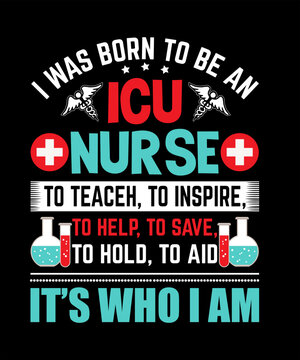 Funny ICU Nurse T-Shirt Design Template, Nurse Quotes, Lettering Typography, And Vector Design