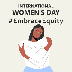 International Women's Day. IWD. 8 march. Campaign 2023 theme Hashtag #EmraceEquity. Embrace Equity. Happy black woman with glasses hugs herself.