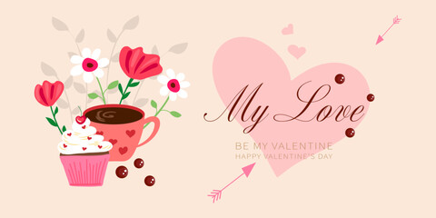 Valentine's day, love concept cute vector illustration banner with, flowers, cup of coffee and cupcakes. Letters My Love, Be My Valentine. 14 February holiday design background - 558097394