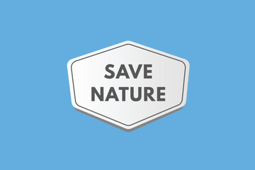 save nature text Button. save nature Sign Icon Label Sticker Web Buttons
