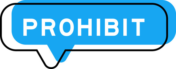 Speech banner and blue shade with word prohibit on white background