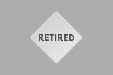 retired text Button. retired Sign Icon Label Sticker Web Buttons
