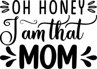 oh honey i am that mom