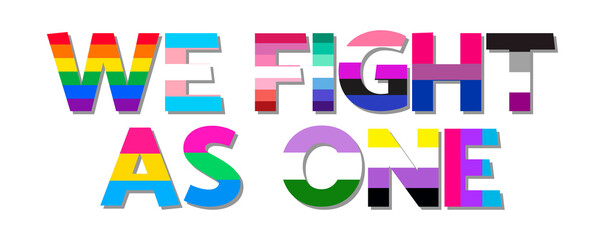 We Fight As One word banner with pride flags. LGBT pride banner. Typographic illustration for gay community