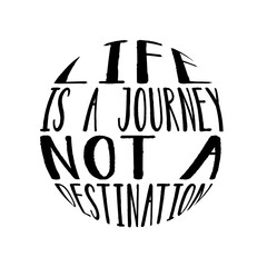 Life is a journey Not a destination in round shape