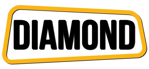 DIAMOND text on yellow-black trapeze stamp sign.
