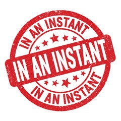 IN AN INSTANT text written on red round stamp sign.