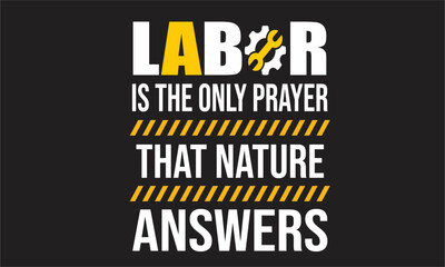 labor is the only prayer that nature answers T-Shirt Design