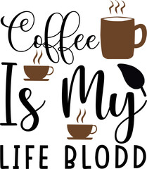 coffee is my life blood