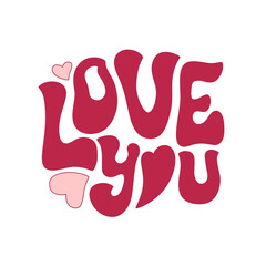 Love you handwritten retro romantic message. Vector lettering for Valentine's day. Groovy typography design for cards, invitation, sticker, t shirt, mug.