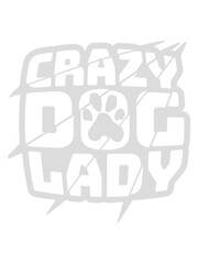 crazy dog lady Zitat 