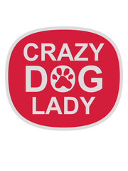 crazy dog lady Zitat  - obrazy, fototapety, plakaty