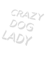 crazy dog lady Zitat 