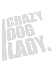 crazy dog lady Zitat 