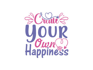  cute your own happiness Motivational SVG design