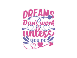 dreams don't work unless you no Motivational SVG design