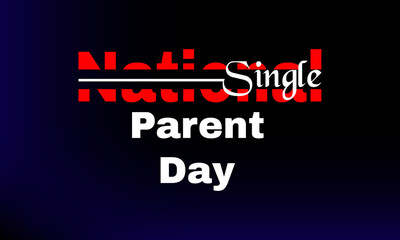 National Single Parent Day. Suitable for greeting card poster and banner