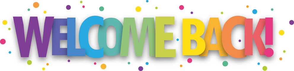 WELCOME BACK! colorful vector typographic banner with dots on transparent background - 558339327