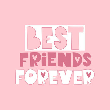 Best friends forever. hand drawing lettering, decoration elements. flat style vector illustration. design for print, poster, card