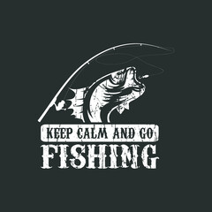 Keep calm and go fishing, fishing t shirt design vector