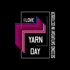 I Love Yarn Day. Suitable for greeting card poster and banner