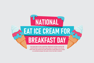 National Eat Ice Cream for Breakfast Day background.