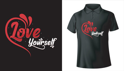 Love yourself typography motivational inspirational t shirt design