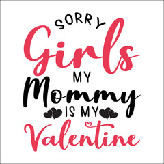 Fototapeta premium Sorry Girls My mommy is my Valentine