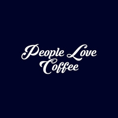 vector  People Love Coffee  logo and t-shirt design