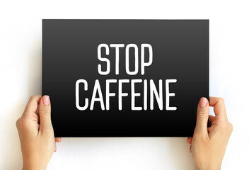 Stop Caffeine text quote on card, concept background
