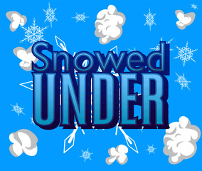 Snowflake background with Snowed Under text. Event poster, Winter, Snow banner.