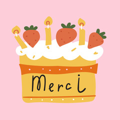 Cake on pink background. Phrase - Mersi, it's mean thank you on French. Hand drawn vector illustration.