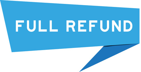 Blue color speech banner with word full refund on white background