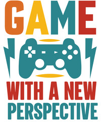 Game with a new perspective T-shirt design.