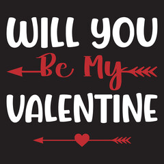will you be my valentine t-shirt design