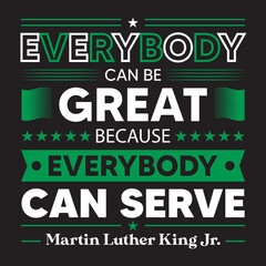 Fototapeta premium Everybody can be great typography t-shirt design, everybody can be great because typography t-shirt design, everybody can be great because everybody can serve typography t-shirt design,