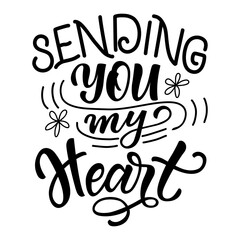 Hand drawn lettering composition about Valentines day - Sending you my heart. Perfect vector graphic for posters, prints, greeting card, invitations, t-shirts, mugs, bags.
