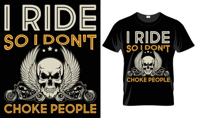 I Ride so don't choke people-motorcycle T-shirt design  © Open Expression