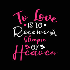 to love is to receive a glimpse of heaven